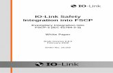 IO-Link Safety Integration into FSCP...IO-Link Safety Integration into FSCP Exemplary integration into FSCP-3 (IEC 61784-3-3) White Paper Draft Version 0.9.0 February 2019 Order No:
