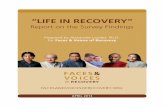 “LIFE IN RECOVERY”...dramatic improvements people experience in all areas of life once they are in addiction recovery, and that improvements continue over time as recovery is maintained.