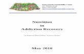 Nutrition in Addiction Recovery - CureZone.org …...recovery, this kind of behavior simply doesn’t cut it (Beasley and Knightly, 1994). Numerous resources relating to nutrition