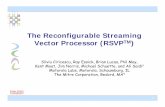 The Reconfigurable Streaming Vector Processor (RSVPTMclass.ece.iastate.edu/tyagi/cpre583/Fall2005/... · 2005-12-05 · 1 The Reconfigurable Streaming Vector Processor (RSVPTM) Silviu