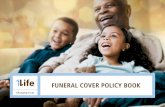 FUNERAL COVER POLICY BOOK - Life Insurance · 2020-02-27 · Funeral insurance jargon explained The phrases defined below are standard terms used in the funeral insurance industry.
