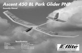 Ascent 450 BL Park Glider PNP - Horizon Hobby · 2018-12-19 · 2 E-flite Ascent PNP Assembly Manual Introduction Thank you for purchasing the Ascent™ 450 BL Park Glider. E-flite’s