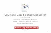 Coursera Data Science Classes - files.meetup.com · • •Wide variety of classes from many universities •Many technical topics •Class materials online and free •Learn on your