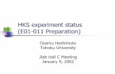 HKS experiment status (E01-011 Preparation) · HKS experiment status (E01-011 Preparation) Osamu Hashimoto Tohoku University Jlab Hall C Meeting January 9, 2002