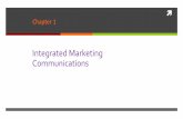 Integrated Marketing Communications · 2019-08-20 · INTEGRATED MARKETING COMMUNICATION PLAN – Begins with a strategic plan. The plan coordinates efforts marketing mix: Product,
