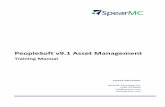 PeopleSoft v9.1 Asset Management€¦ · PeopleSoft v9.1 Asset Management Training Manual Contact Information: SpearMC Consulting, Inc. 1-866-SPEARMC info@spearmc.com
