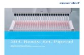 384. Ready. Set. Pipette! - Eppendorf€¦ · > Set up or validate an automated process manually, and have a back-up system in case automation fails > Increase your throughput today
