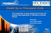 Sustainable Energy Solutions Death by a Thousand Cuts · 2007-05-02 · For copies of our report: Death by a Thousand Cuts: Impacts of In Situ Oil Sands Development on Alberta’s