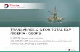 Transverse GIS for TOTAL E&P Nigeria-GEOPS€¦ · the GIS data from Lagos only 2. The network in Lagos is down and we have to restore the access to the GIS data from Port-Harcourt