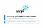 Financial Inclusion in the Philippines · 2014-03-28 · Microfinance (as defined in the Philippines) Refers to the provision of a broad range of financial services—such as credit,