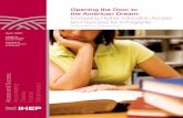 Opening the Door to the American Dream: Increasing Higher ...the American Dream: Increasing Higher Education Access and Success for Immigrants by Wendy erIsMan, PH.d., and sHannon