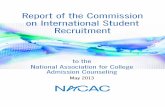 Report of the Commission on International Student Recruitment · 2016-11-07 · RepoRt of the Commission on inteRnational student ReCRuitment to the national assoCiation foR College