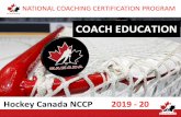 NCCP Coaching Overview 2019 EN Web and APP€¦ · 3 Hockey Canada’s National Coach Certification Program (NCCP) is a competency‐based program. The program enables coaches to