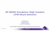Presentation - RF MEMS Simulation–High Isolation CPW Shunt Switchesread.pudn.com/downloads155/doc/comm/686793/rfmems.pdf · 2008-12-25 · What’s MEMS w Micro -Electro Mechanical