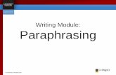 Writing Module: Paraphrasing · Good paraphrases… 1) use synonyms/different forms of words “Optimizing peak bone mass during the early years is thought to be a key factor in preventing