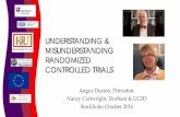 UNDERSTANDING & MISUNDERSTANDING RANDOMIZED CONTROLLED TRIALS · 2016-10-27 · Angus Deaton, Princeton: Nancy Cartwright, Durham & UCSD. Stockholm October 2016. UNDERSTANDING & MISUNDERSTANDING