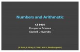 03-numbers-and-arithmetic - Cornell Universityrepresent allnumbers in binary (base 2). We write numbers as decimal or hex for convenience and need to be able to convert to binary and