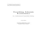 Teaching Islamic Economics - Siddiqiiei.kau.edu.sa/Files/121/Files/152672_40-TeachingIslamic... · 2018-05-23 · areas of positive and normative economics, along with policies designed