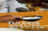 FIJI KAVA QUALITY - Pacific Communitypafpnet.spc.int/.../article/779/Fiji-Kava-Quality-Manual.pdfFOREWORD Kava is an integral part of life in Fiji. The place of kava or Yaqona in the