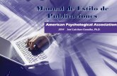 Manual de Estilo de Publicaciones · 2018-10-04 · Manual de Estilo APA La American Psychological Association, es el principal organismo de psicólogos en Estados Unidos. Desde 1952,