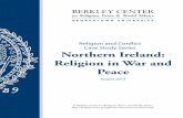 Religion and Conflict Case Study Series Northern Ireland ......This case study examines the complex and multifaceted role of religion in the conflict in Northern Ireland between Catholic