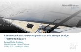 International Market Developments in the Sewage …...– There is no provision for the relationship between WWT and sludge treatment/disposal – Waste legislation is very different
