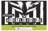 AN IN-DEPTH STUDY GUIDE · 2019-03-22 · Beetlejuice: The Musical Pre-Broadway World Premiere The National Theatre October 14–November 18, 2018 Broadway, March 2019 Music & Lyrics