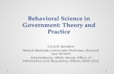 Behavioral Science in Government: Theory and Practice · Behavioral Science in Government: Theory and Practice Cass R. Sunstein. Robert Walmsley University Professor, Harvard ...