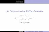 I/O, Exception Handling, MidTerm Preperation · 2020-02-02 · I/O Exception Handling MidTerm Preperation Outline 1 I/O Basic I/O I/O Streams Scanner Class File I/O 2 Exception Handling