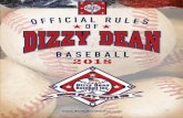 BASEBALL 2018 - Dizzy Dean · 2018-02-06 · DISCLAIMER Dizzy Dean Baseball, Inc., is not responsible for non – related activities at Dizzy Dean Tournaments. Furthermore, Dizzy