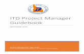 ITD Project Manager Guidebook · A Project Manager (PM) at ITD is a rewarding yet demanding role assignment. The PM is ... schedule, budget, and quality) and objectives of Highway