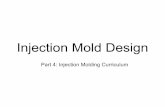 Injection Mold Design - Texas A&M Universitypeople.tamu.edu/...Injection-Molding...Mold-Design.pdfThe shot volume or injection pressure is not sufficient. Injection speed is so slow