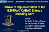 Hardware Implementation of the H.264/AVC CABAC Entropy ... · H.264/AVC CABAC Entropy Decoding Core. Authors: ... code functions are replaced by CABAC Core IP Modules (VHDL implementation)