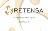PRESS KIT - Retensa · Analysis produces the direct and hidden costs of turnover, such as lost productivity, lost sales, and dissatisfied customers. We use a company’s specific
