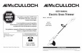 USER MANUAL STOP Electric Grass Trimmer ARRæT...PN 6096-202708 Printed in China USER MANUAL Electric Grass Trimmer SAFETY OPERATION MAINTENANCE Model : MCT2027 McCulloch U.S.A. 10715