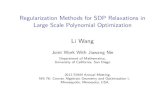 Regularization Methods for SDP Relaxations in Large Scale ...€¦ · Regularization Methods for SDP Relaxations in Large Scale Polynomial Optimization Li Wang Joint Work With Jiawang