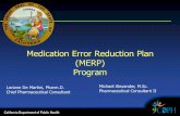 Medication Error Reduction Plan (MERP) Program · 2019-12-19 · MERP Program Mission •Promote safe and effective medication use in hospitals through reduction of preventable medication-related