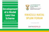 Development of a Model KWAZULU-NATAL SPLUM FORUM · PURPOSE OF THIS MODEL LAND USE SCHEME GUIDELINE 7 •A Land Use Scheme is a core component of a municipality’sland use management
