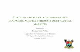 FUNDING LAGOS STATE GOVERNMENT S ECONOMIC AGENDA … · 2017-12-18 · the execution of the Lagos State Development Plan with focus on vital sectors such as Power, Works, Road, Housing,