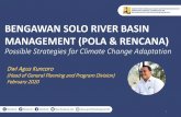 BENGAWAN SOLO RIVER BASIN MANAGEMENT (POLA & … · 2020-03-19 · BENGAWAN SOLO RIVER BASIN MANAGEMENT (POLA & RENCANA) Possible Strategies for Climate Change Adaptation. DwIAgusKuncoro