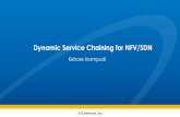 Dynamic Service Chaining for NFV/SDN · 2018-07-27 · 2 ! Introduction – NFV Reference Architecture – NFV Use cases ! Policy Enforcement in NFV/SDN – Challenges in NFV environments