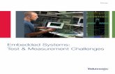 Embedded Systems: Test & Measurement Challenges · 2017-08-07 · embedded system in detail, and describe some of the challenges that arise in their implementation: challenges that