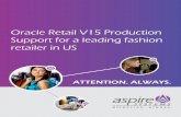 Oracle Retail V15 Production Support for a leading fashion ... · Oracle Retail V15 Production Support for a leading fashion retailer in US ATTENTION. ALWAYS. Our client is a leading