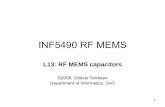 INF5490 RF MEMS - Universitetet i oslo...3 Passive components in RF circuits • ÆMEMS capacitors and inductors – Relevant as replacements for traditional ”off-chip”passive