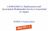 CDMA2000 1x Deployment and Associated Multimedia …...CDMA2000 1x Deployment and Associated Multimedia Services Launched in Japan ... while that for J-Sky represents number of browser