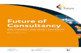Future of Consultancy · – Future of Consultancy “ ” Through this change we will ensure our industry is recognised and rewarded for adding value, is welcoming and attractive