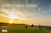 GHIN Product Update Meeting...• VASP - will be sent electronically by mid-month to the vendor for their continued access to GHIN data 6 GHIN Product Update Meeting | December 2018
