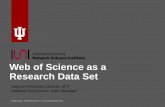 Web of Science as a Research Data Set · 2017-05-24 · • Over 150 IU faculty are affiliated with IUNI representing library science, sociology, informatics, neuroscience, public