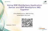 Using IBM WebSphere Application Server and IBM WebSphere … · 2012-08-15 · Using IBM WebSphere Application Server and IBM WebSphere MQ Together Chris Matthewson, IBM Hursley cmatth@uk.ibm.com