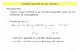 Electromagnetic Power Density Introduction – …eie.polyu.edu.hk/~em/em06pdf/Poynting Vector.pdf1 Electromagnetic Power Density Introduction – Power is transmitted by an electromagnetic